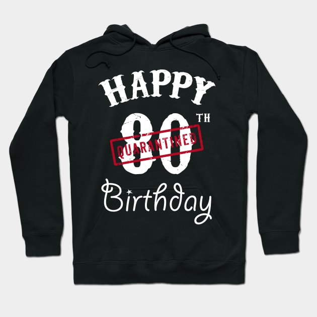 Happy 80th Quarantined Birthday Hoodie by kai_art_studios